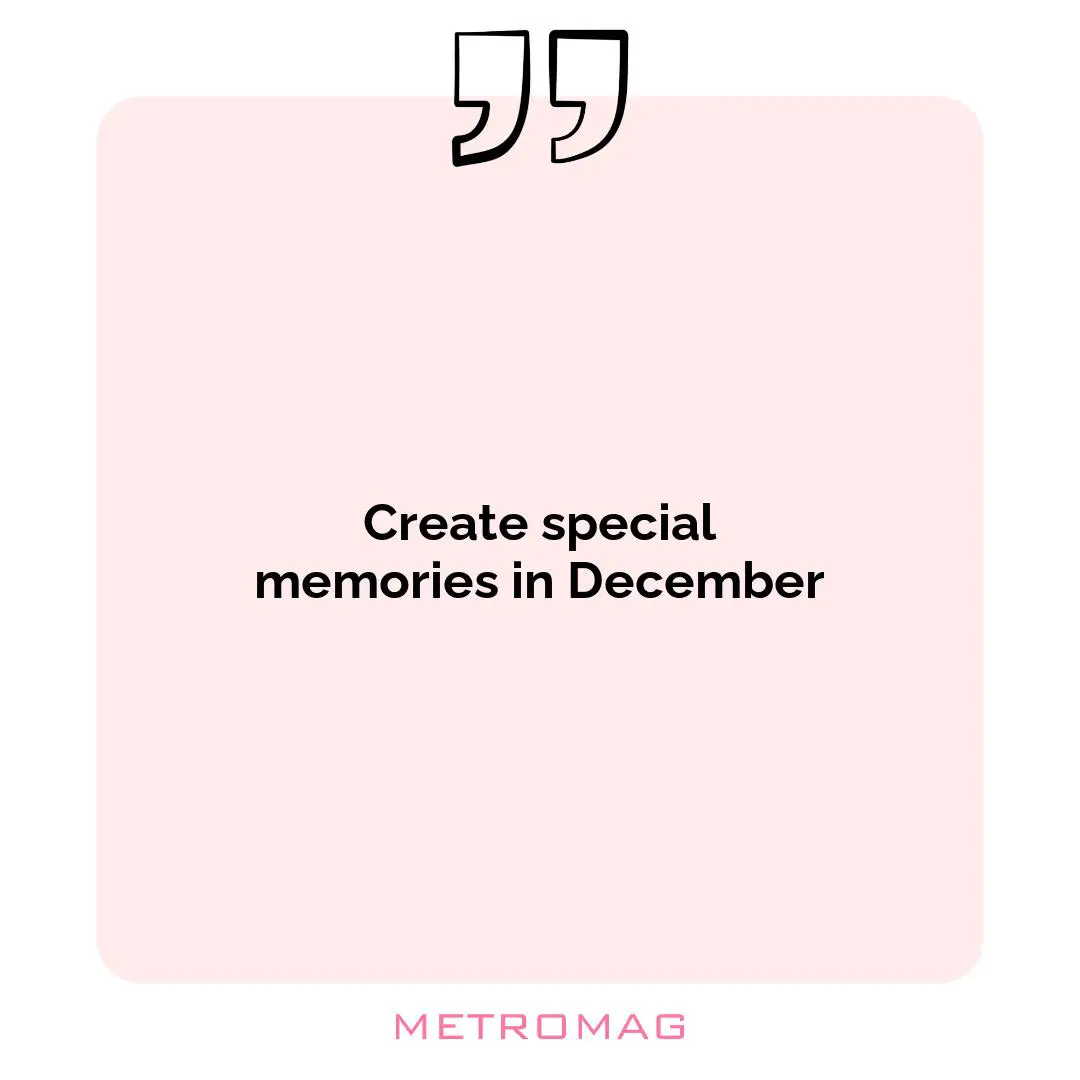 Create special memories in December