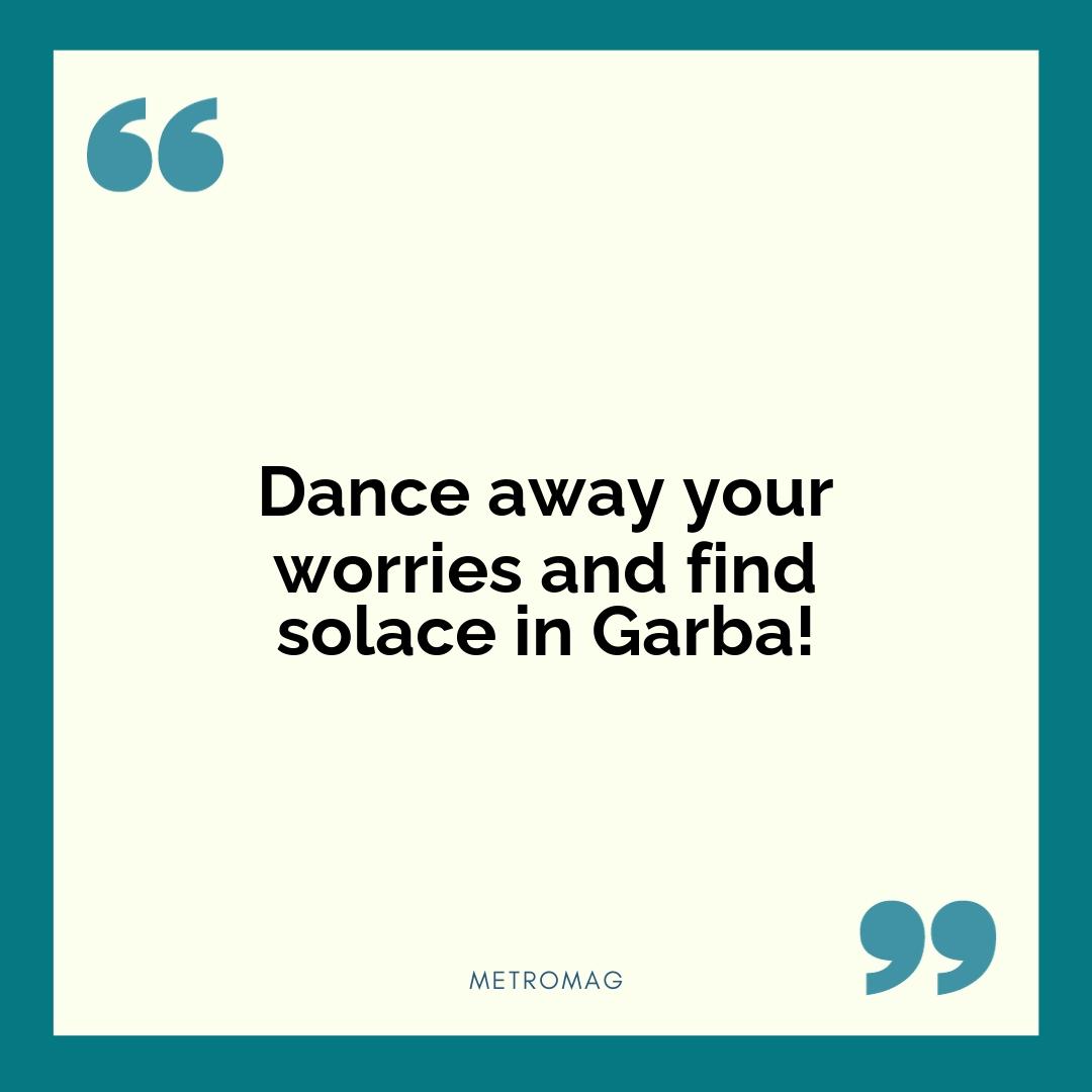 Dance away your worries and find solace in Garba!