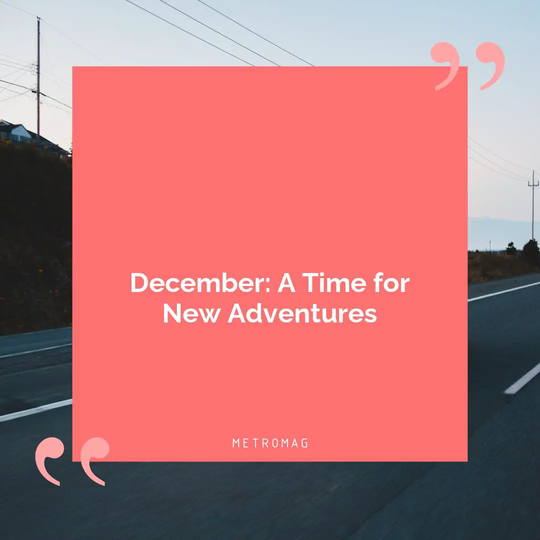December: A Time for New Adventures