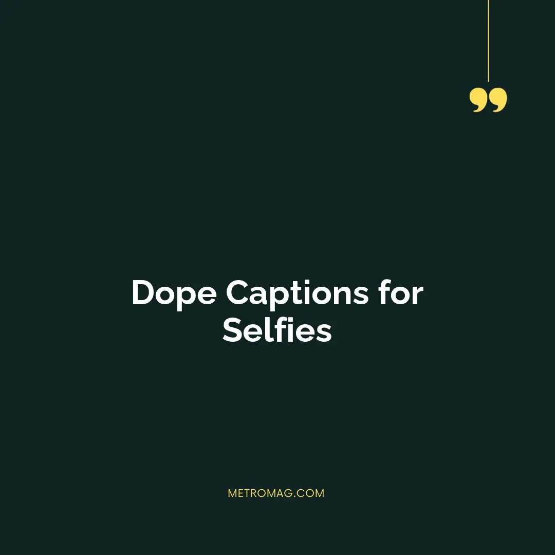 Dope Captions for Selfies