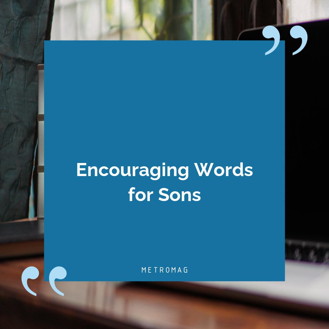 Encouraging Words for Sons