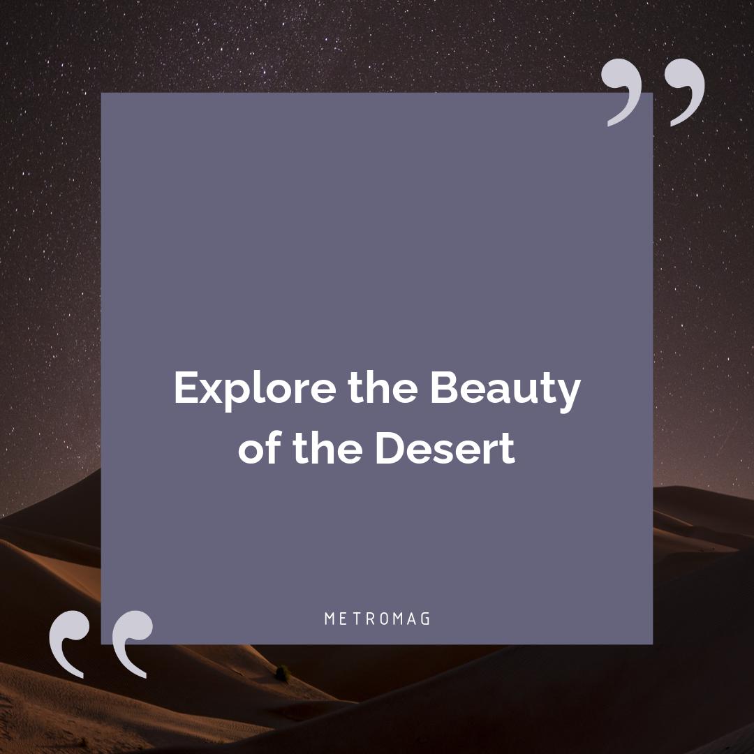Explore the Beauty of the Desert