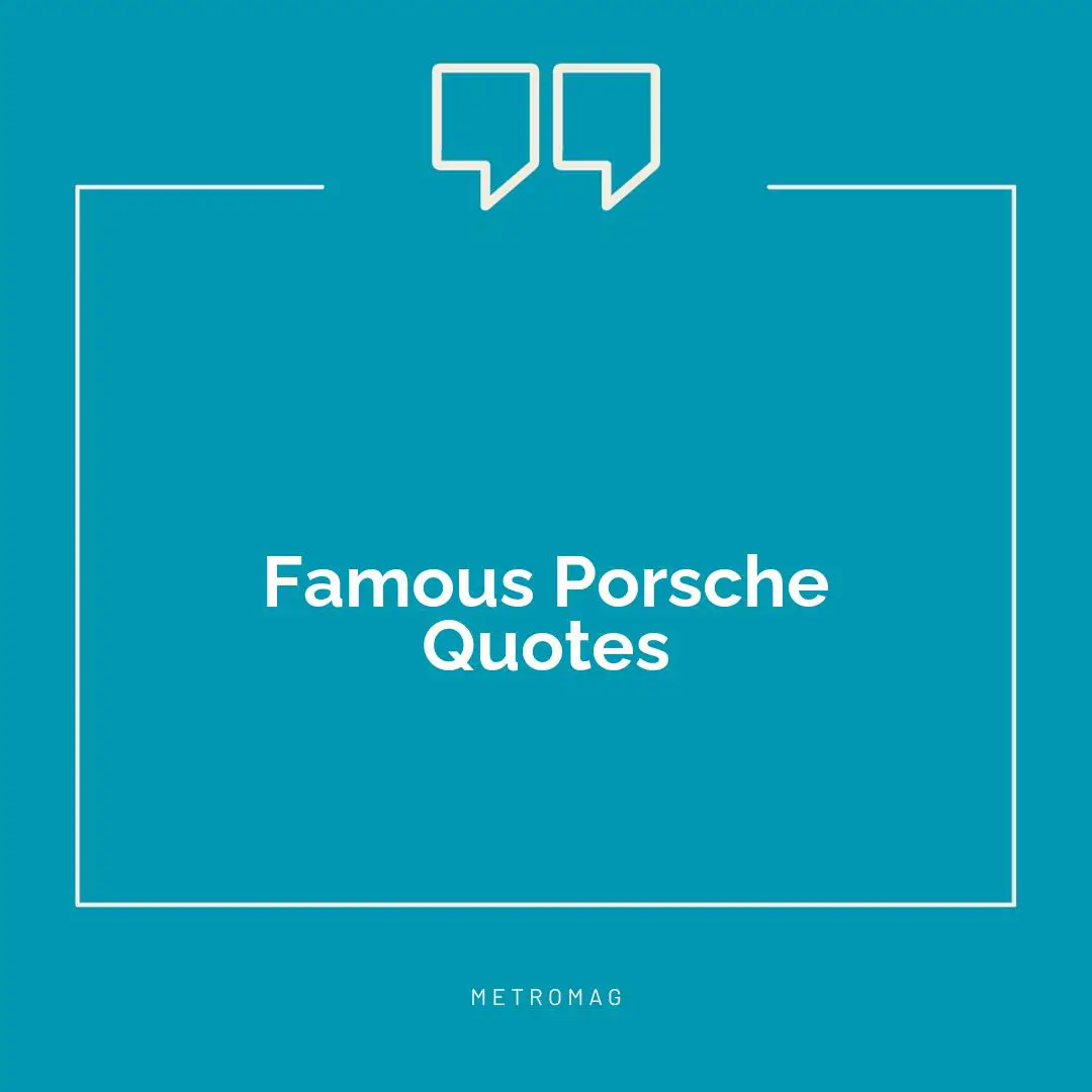 Famous Porsche Quotes
