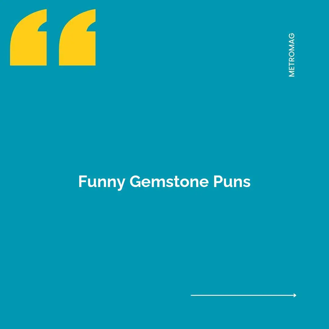 Funny Gemstone Puns
