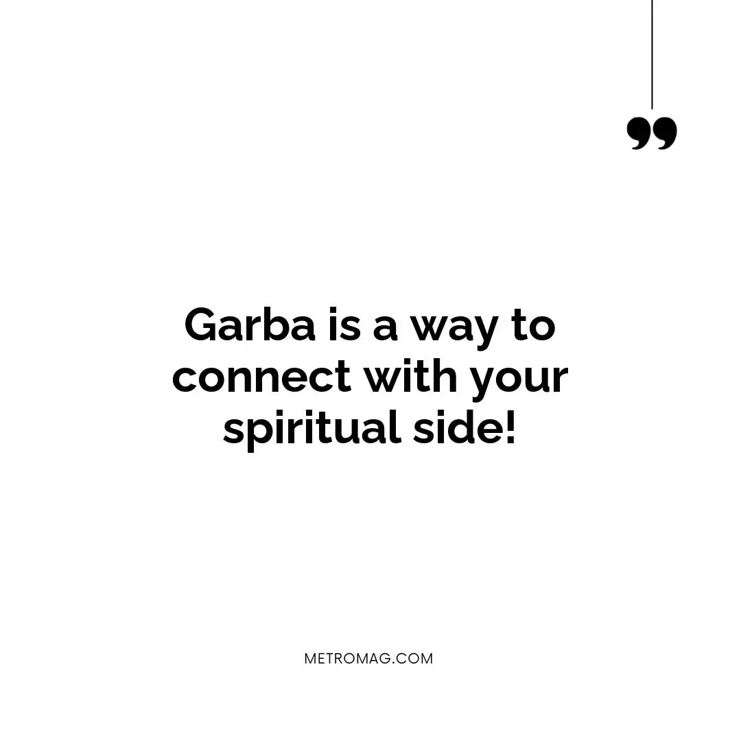 Garba is a way to connect with your spiritual side!