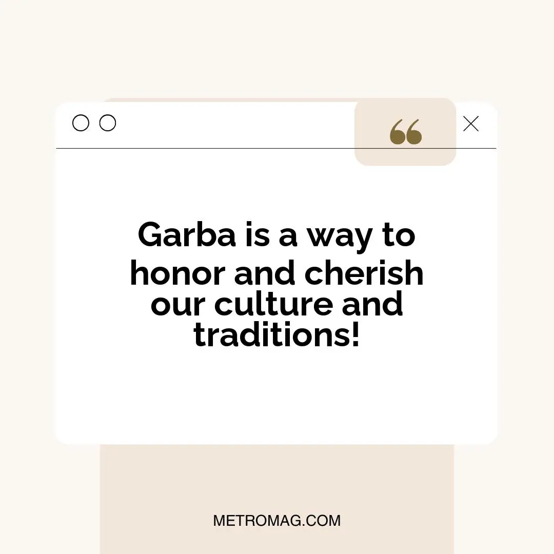 Garba is a way to honor and cherish our culture and traditions!