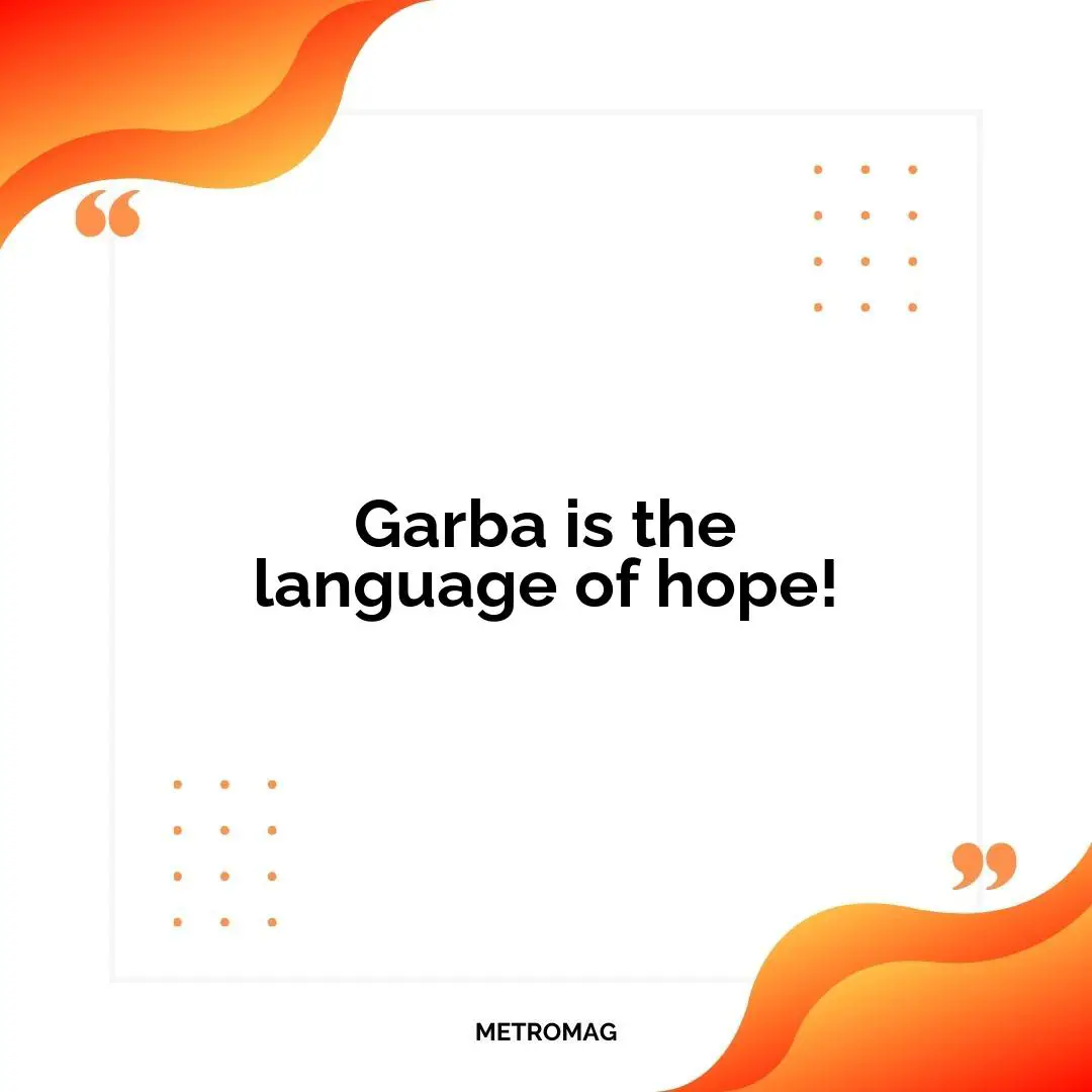 Garba is the language of hope!