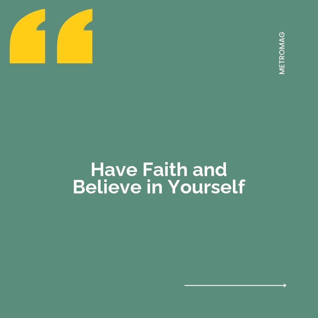 Have Faith and Believe in Yourself