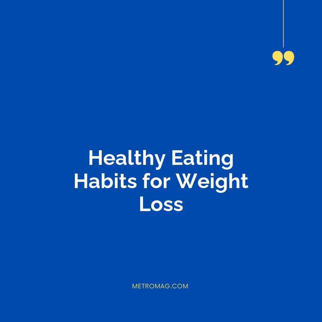 Healthy Eating Habits for Weight Loss