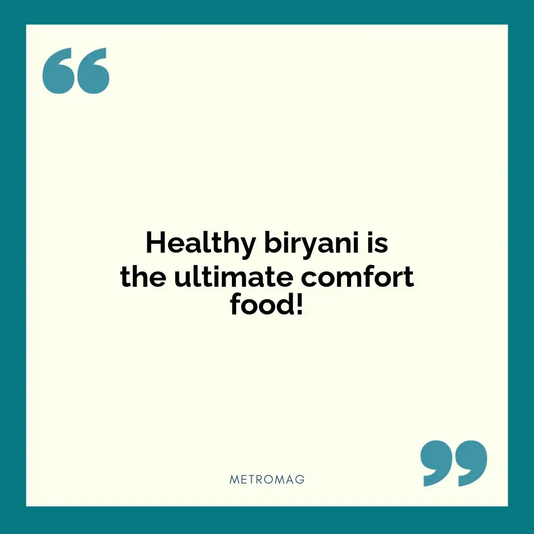 Healthy biryani is the ultimate comfort food!