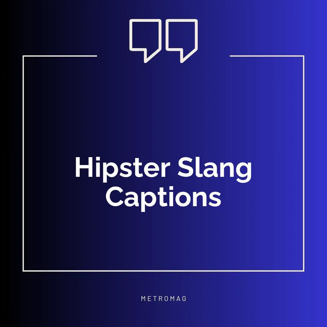 Hipster Slang Captions
