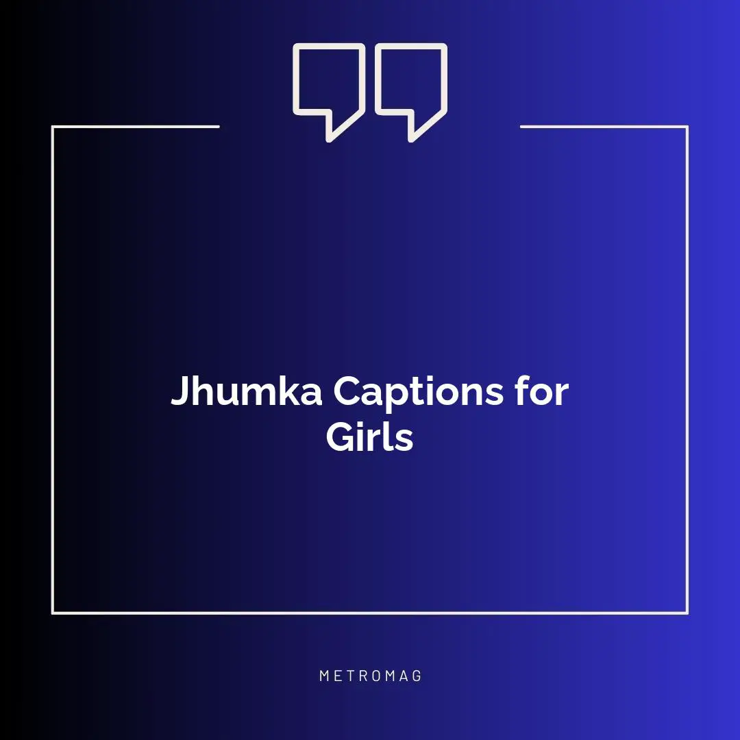 Jhumka Captions for Girls