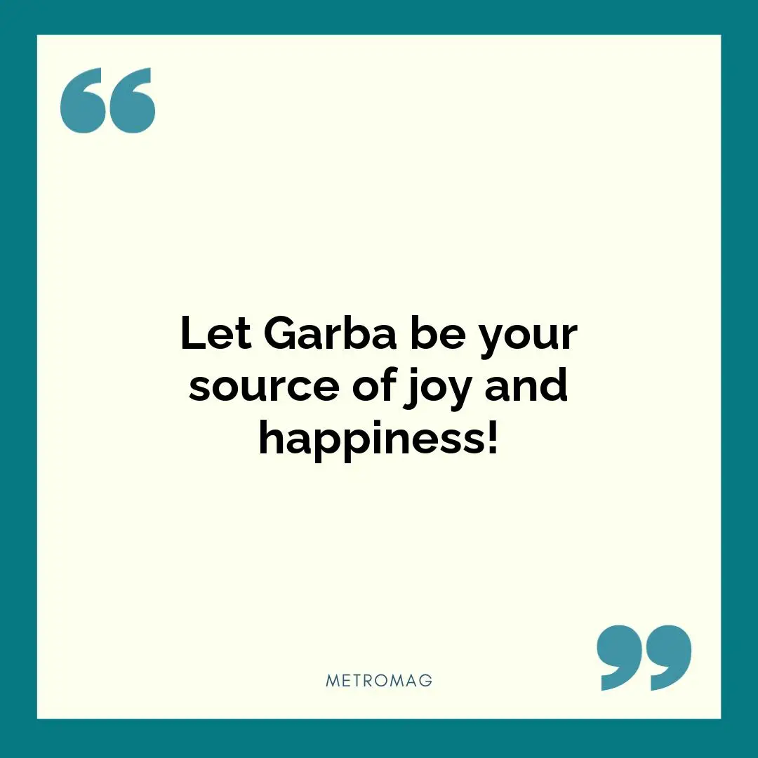 Let Garba be your source of joy and happiness!