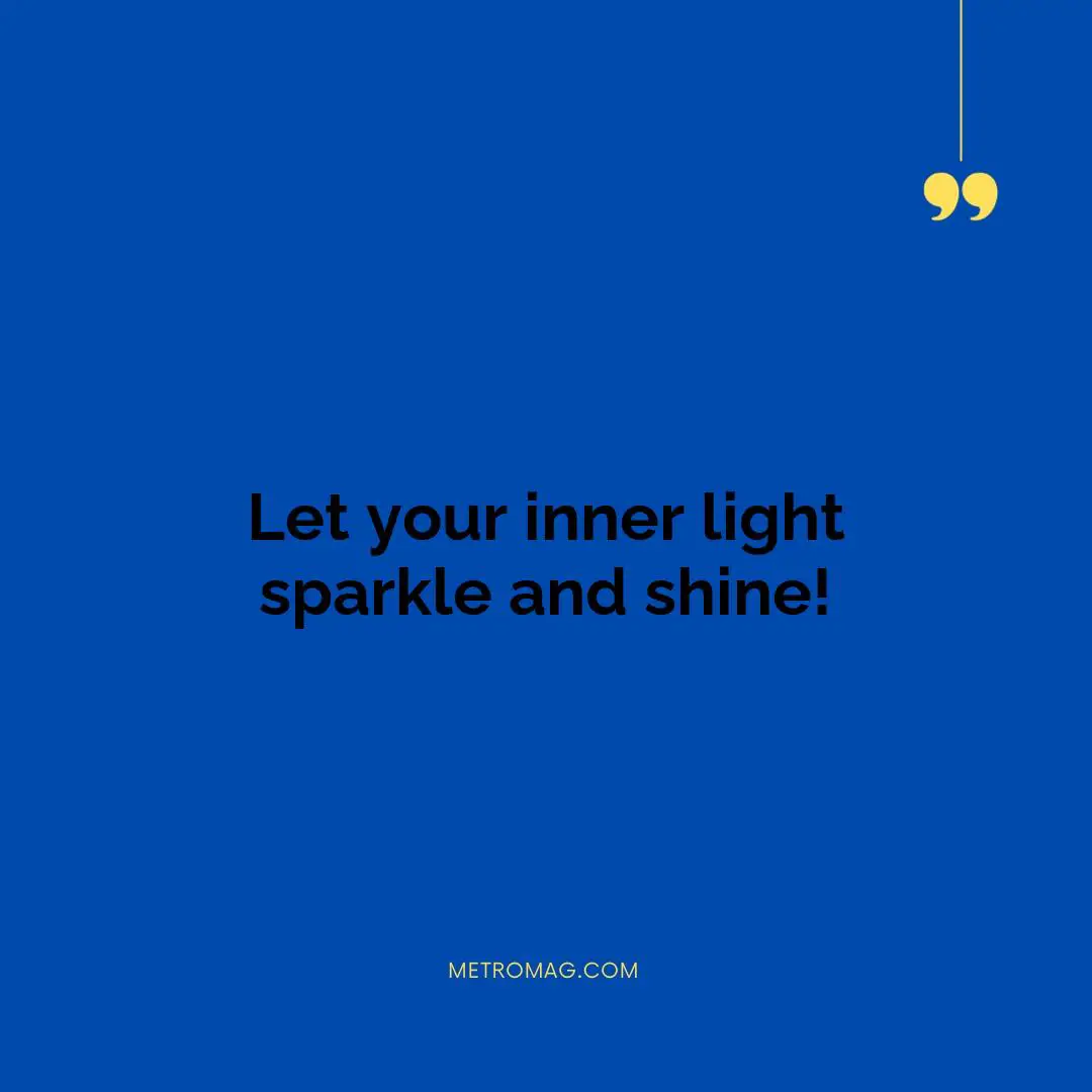 Let your inner light sparkle and shine!