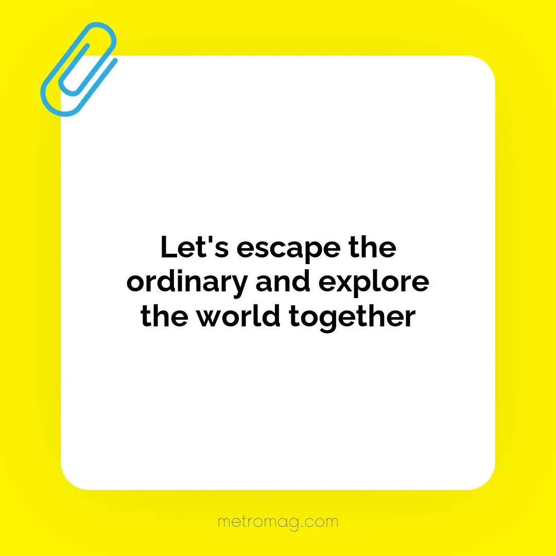 Let's escape the ordinary and explore the world together