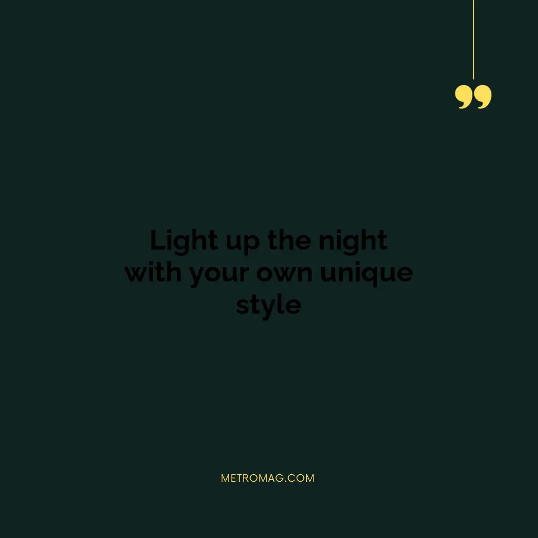 Light up the night with your own unique style