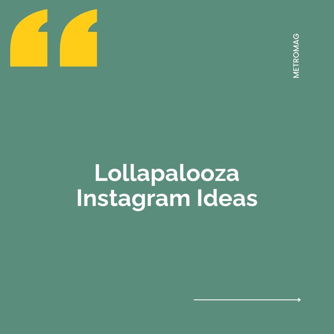 Lollapalooza Instagram Ideas