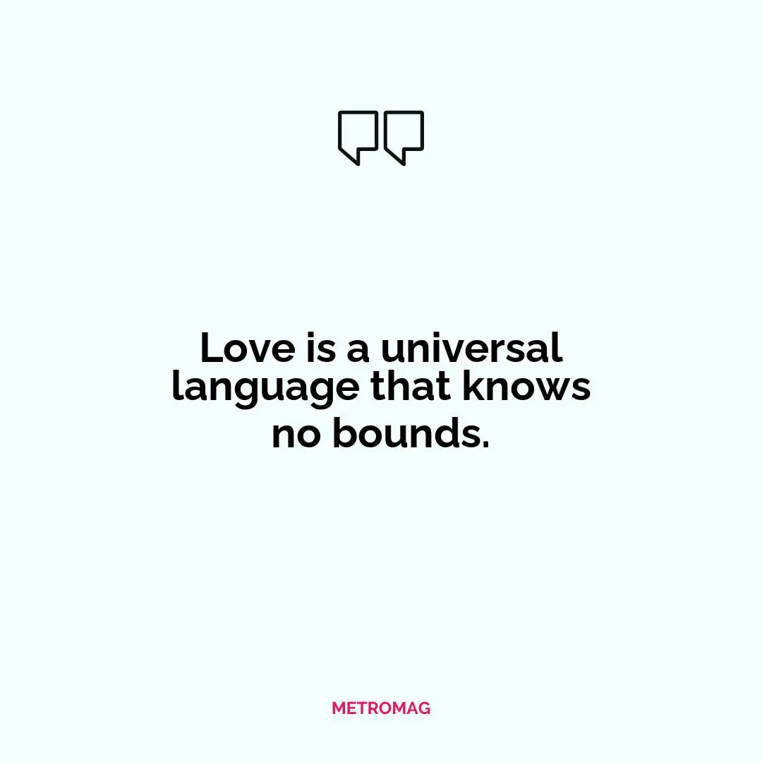 Love is a universal language that knows no bounds.