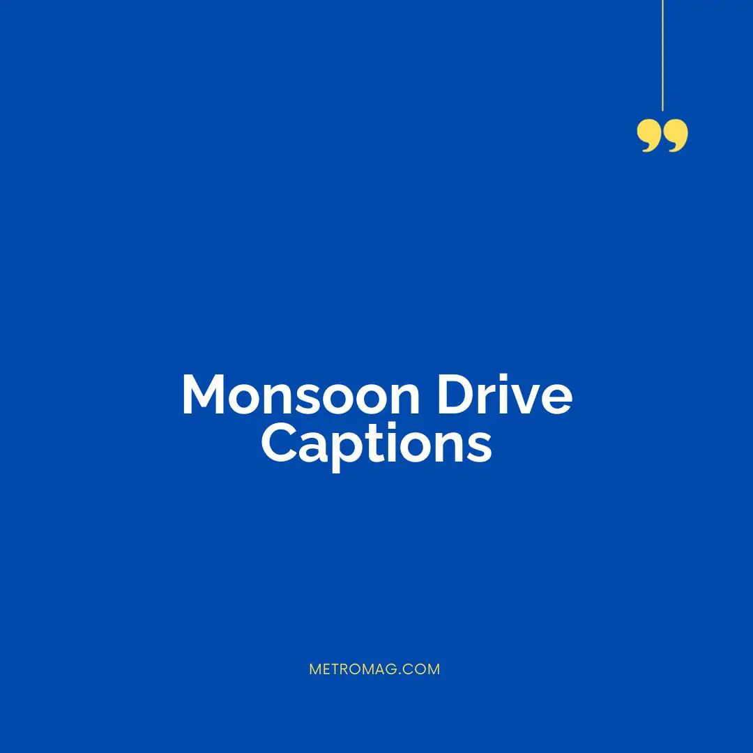Monsoon Drive Captions