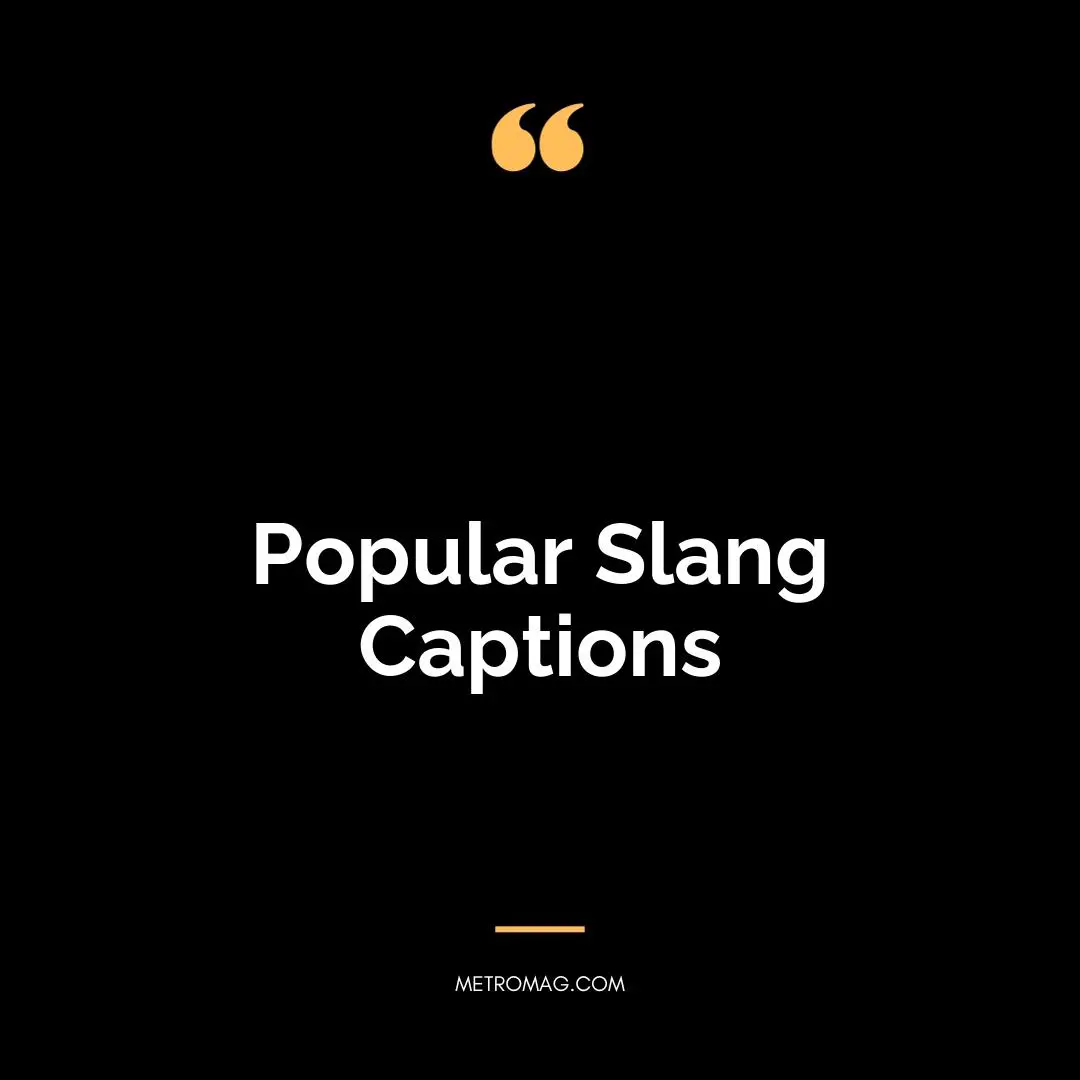 Popular Slang Captions
