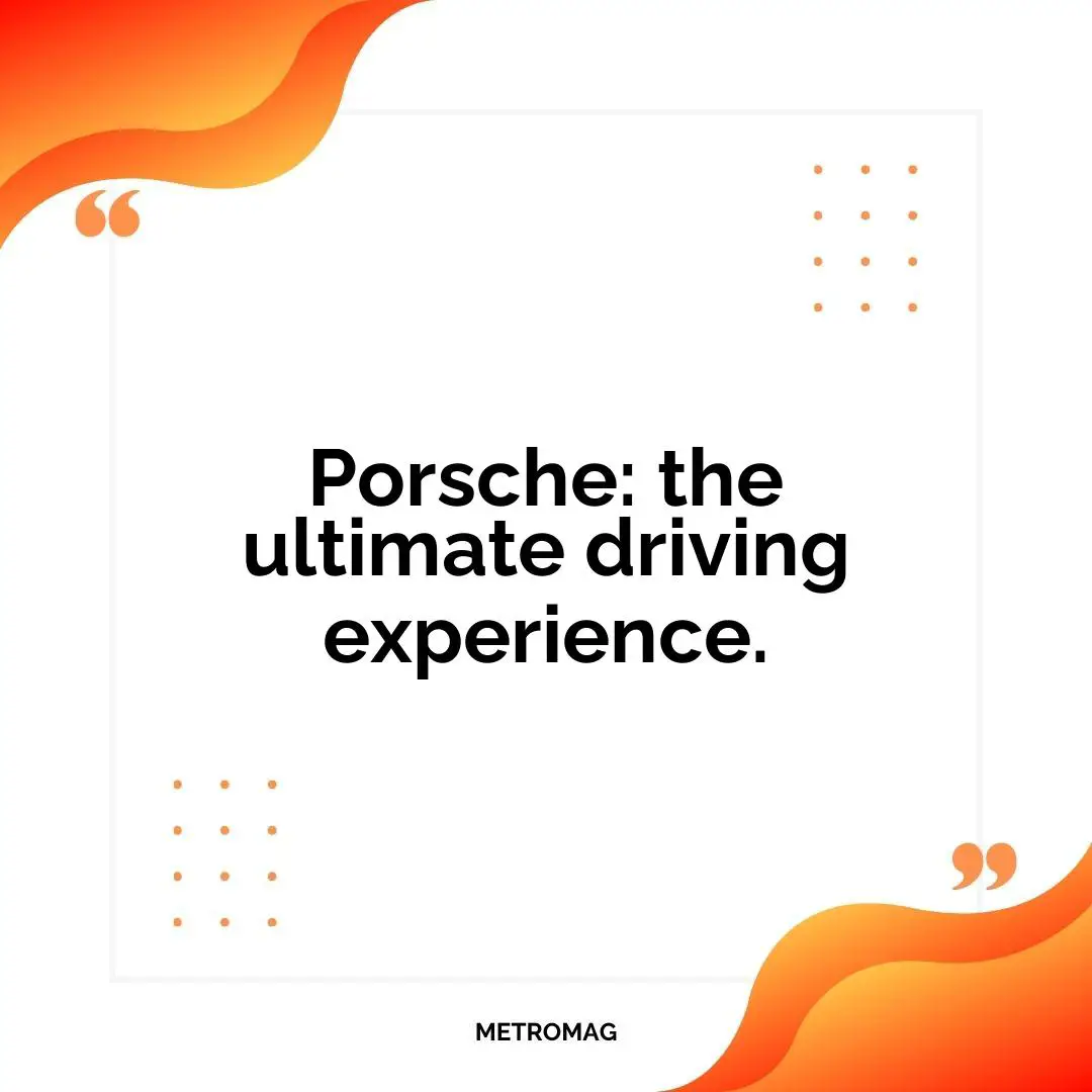 Porsche: the ultimate driving experience.