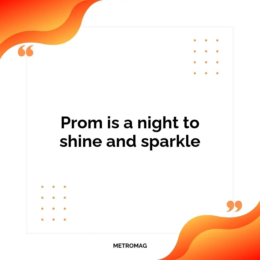 Prom is a night to shine and sparkle
