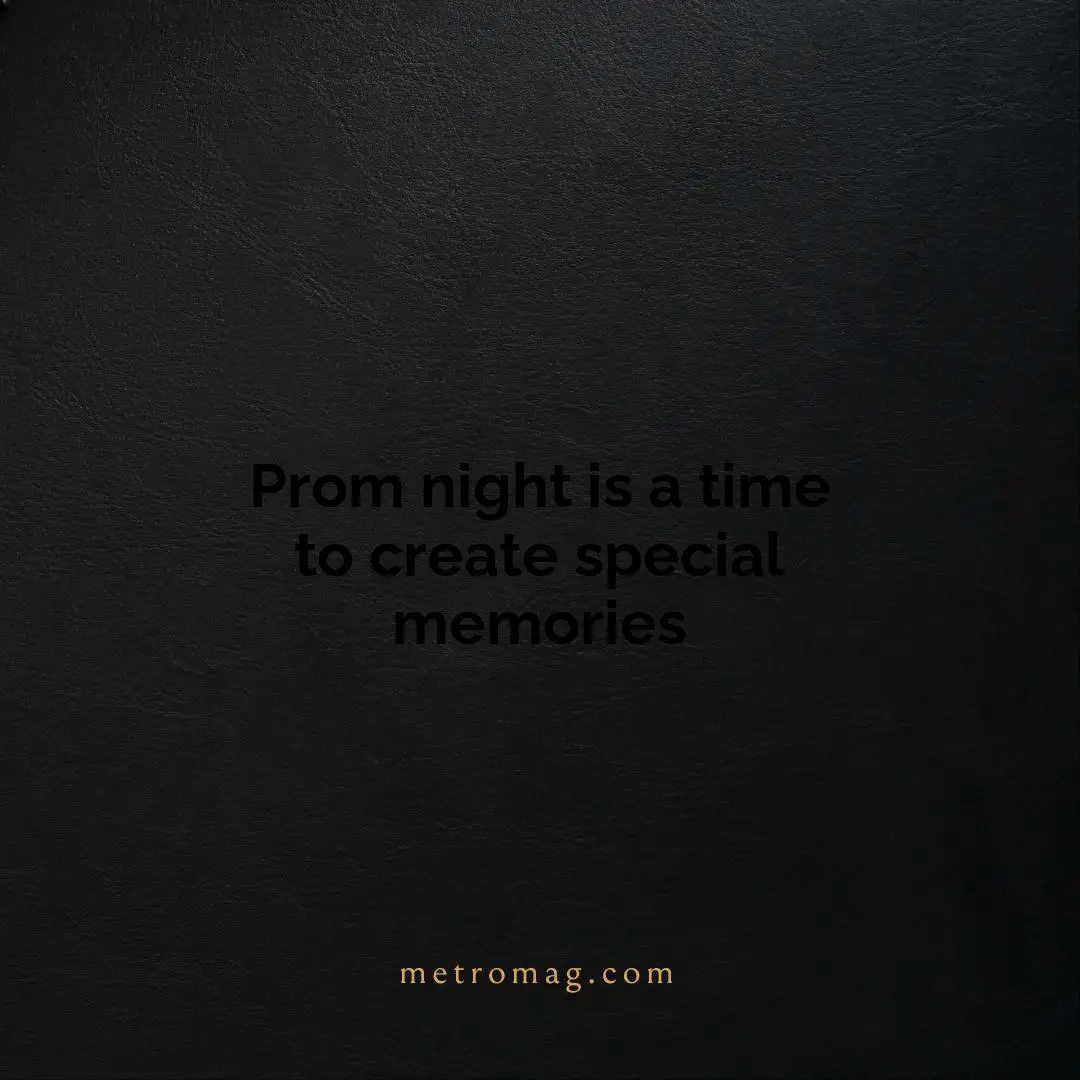 Prom night is a time to create special memories