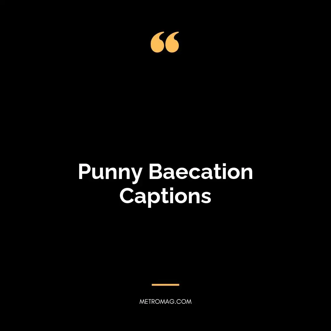 Punny Baecation Captions