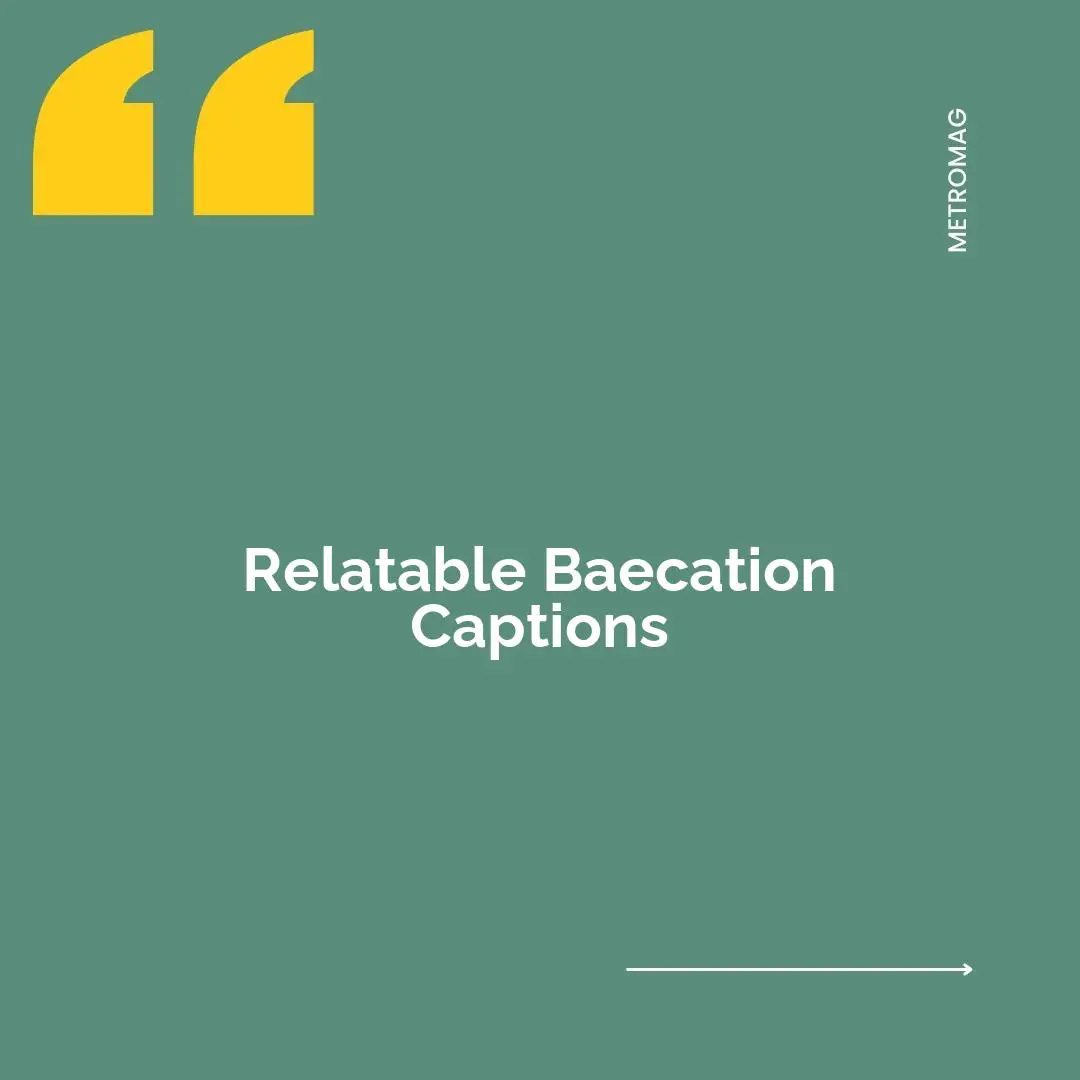 Relatable Baecation Captions