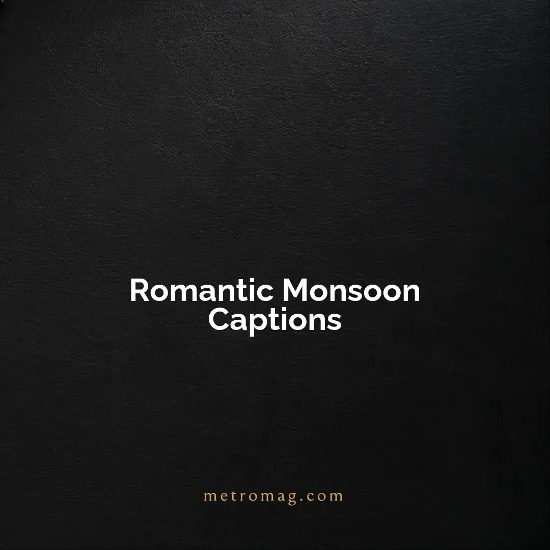 Romantic Monsoon Captions