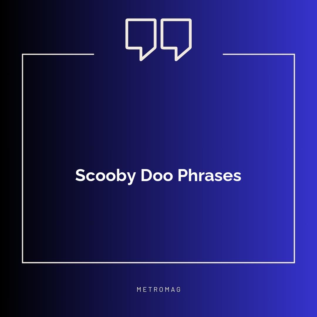 Scooby Doo Phrases