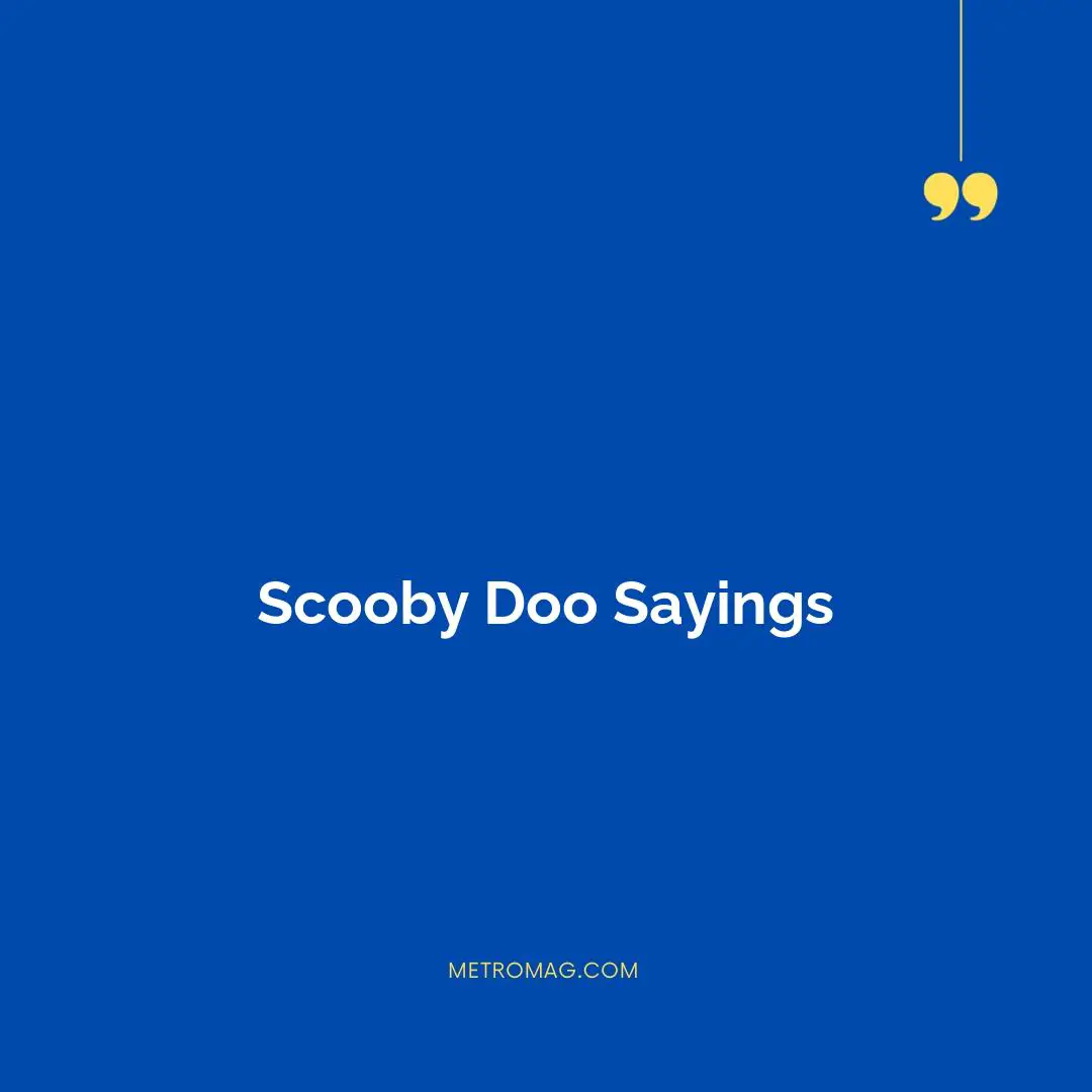 Scooby Doo Sayings