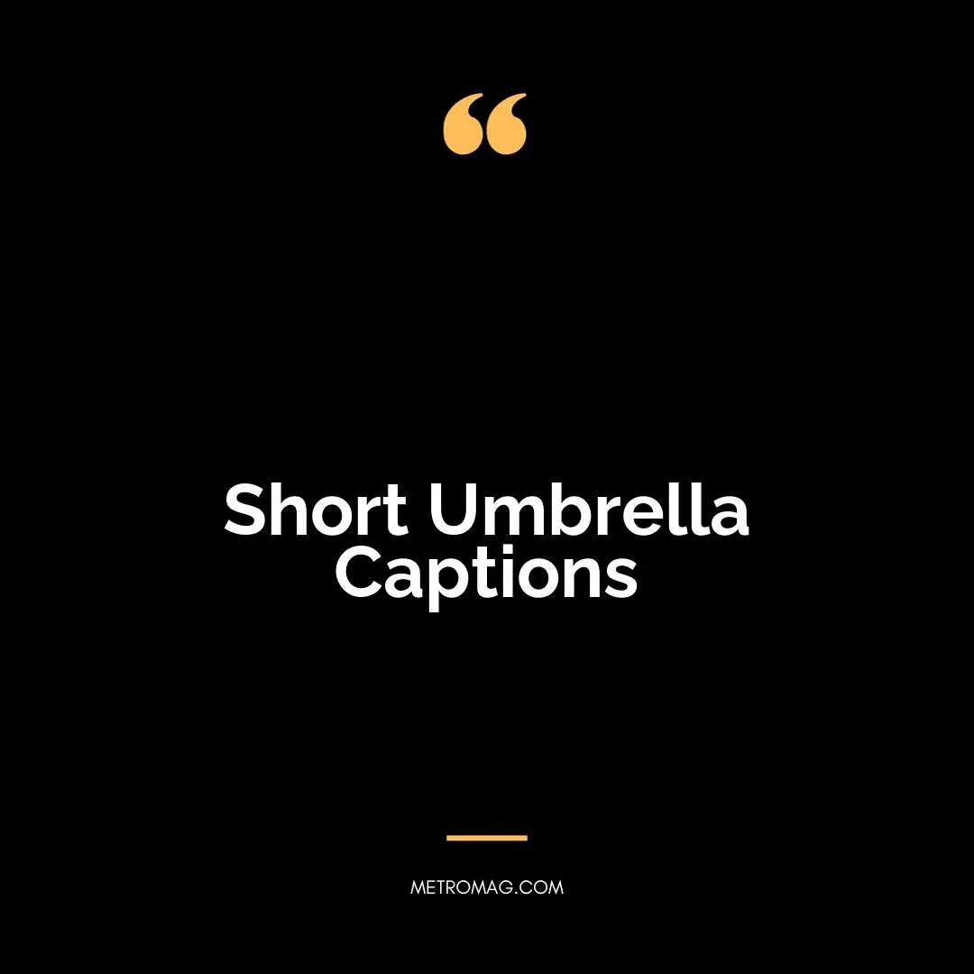 Short Umbrella Captions