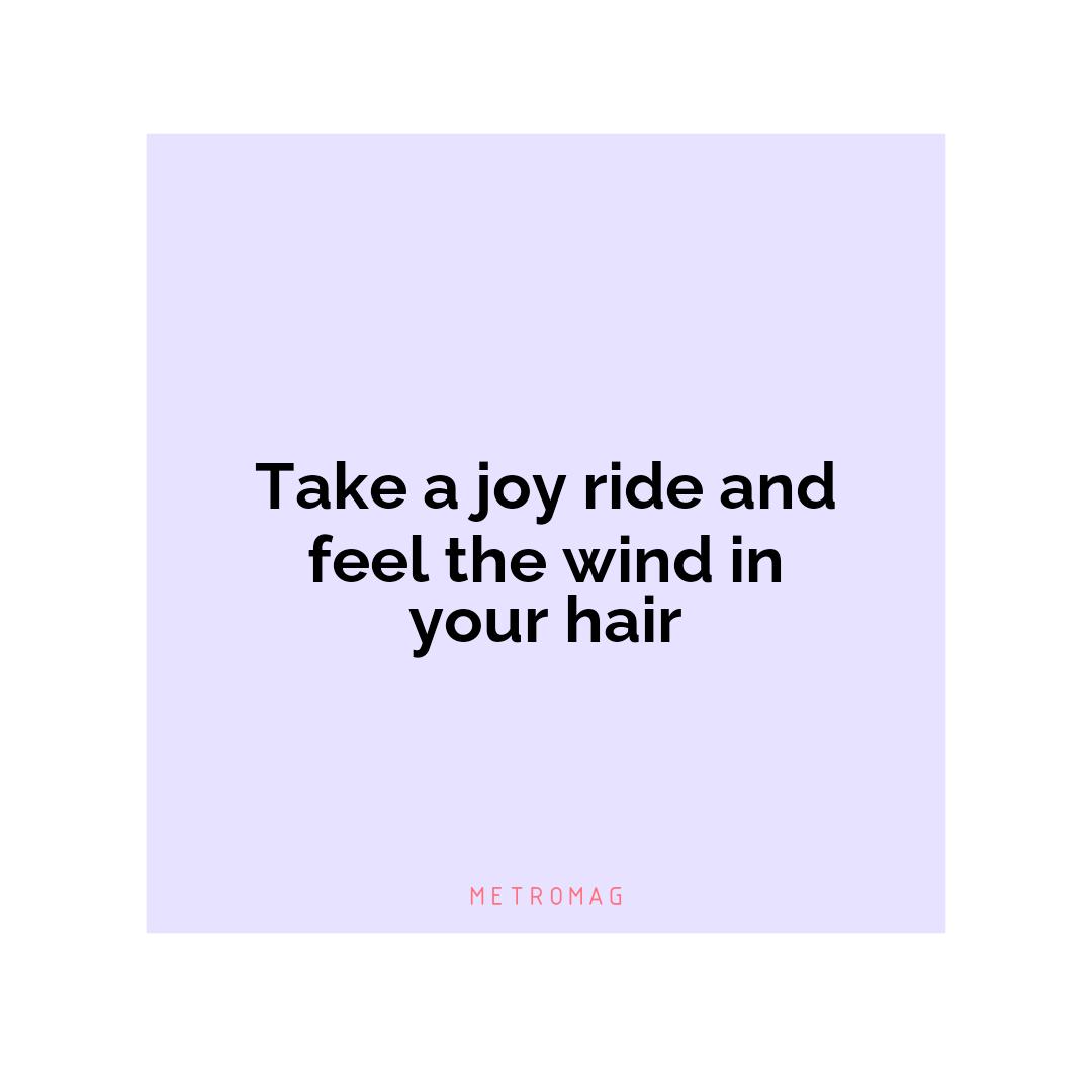 Take a joy ride and feel the wind in your hair