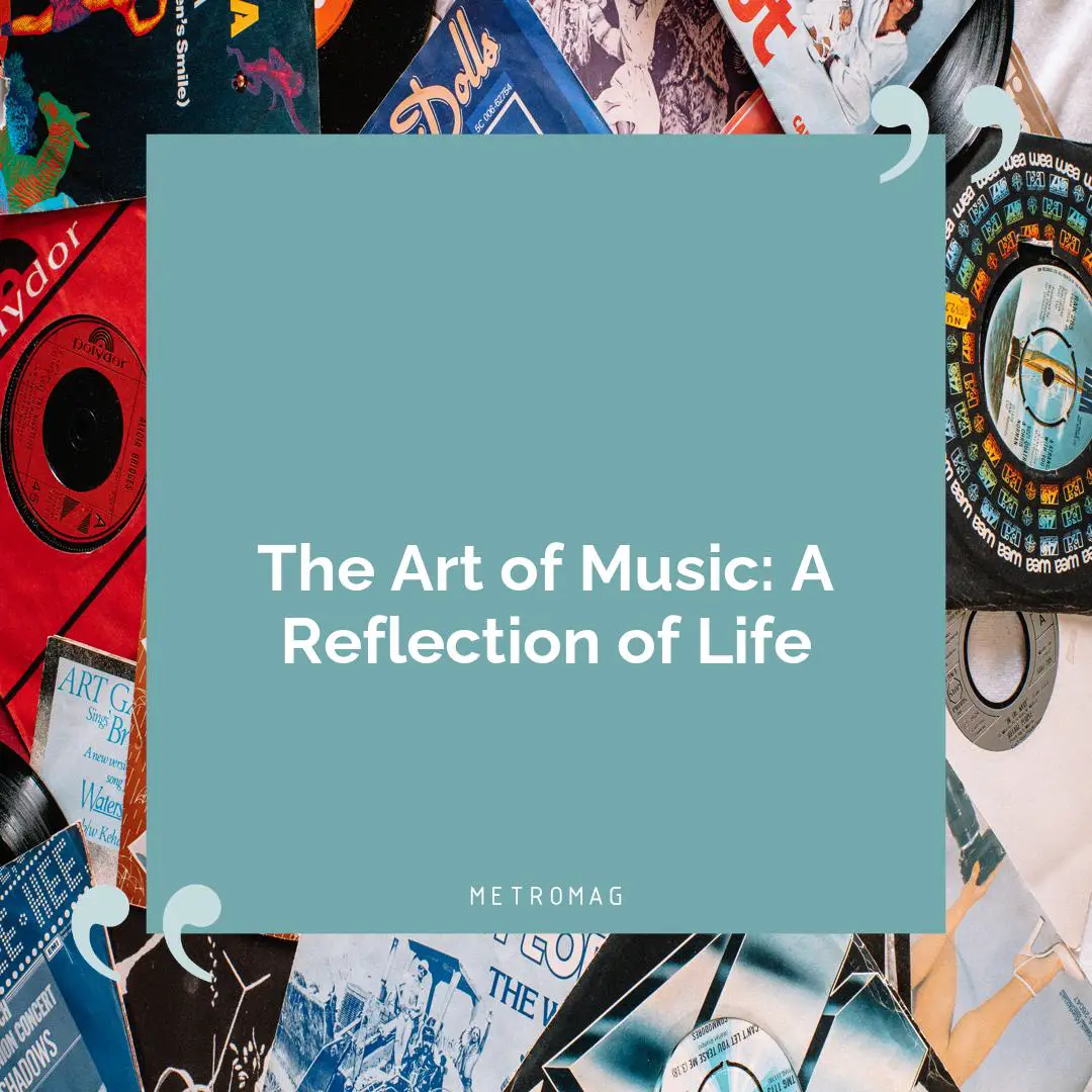 The Art of Music: A Reflection of Life