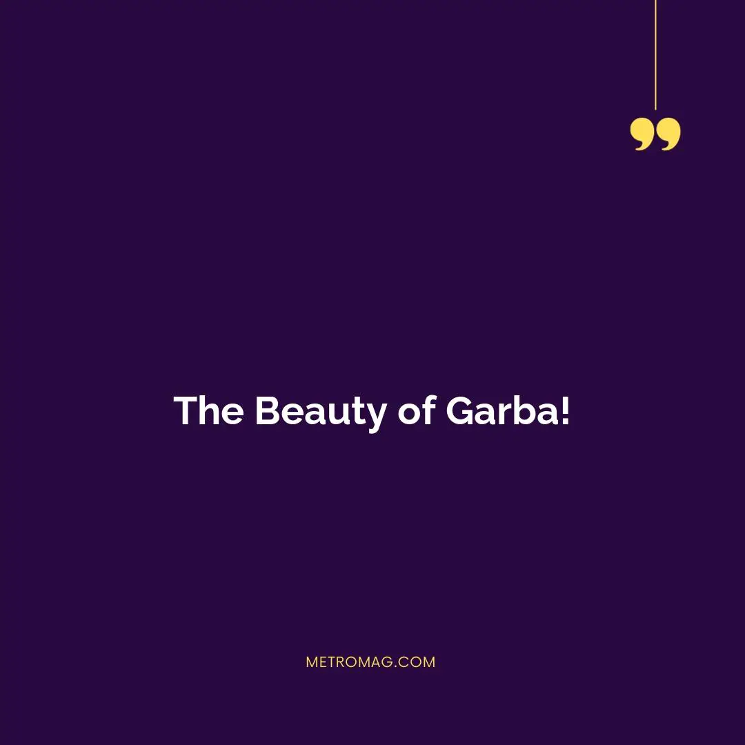 The Beauty of Garba!