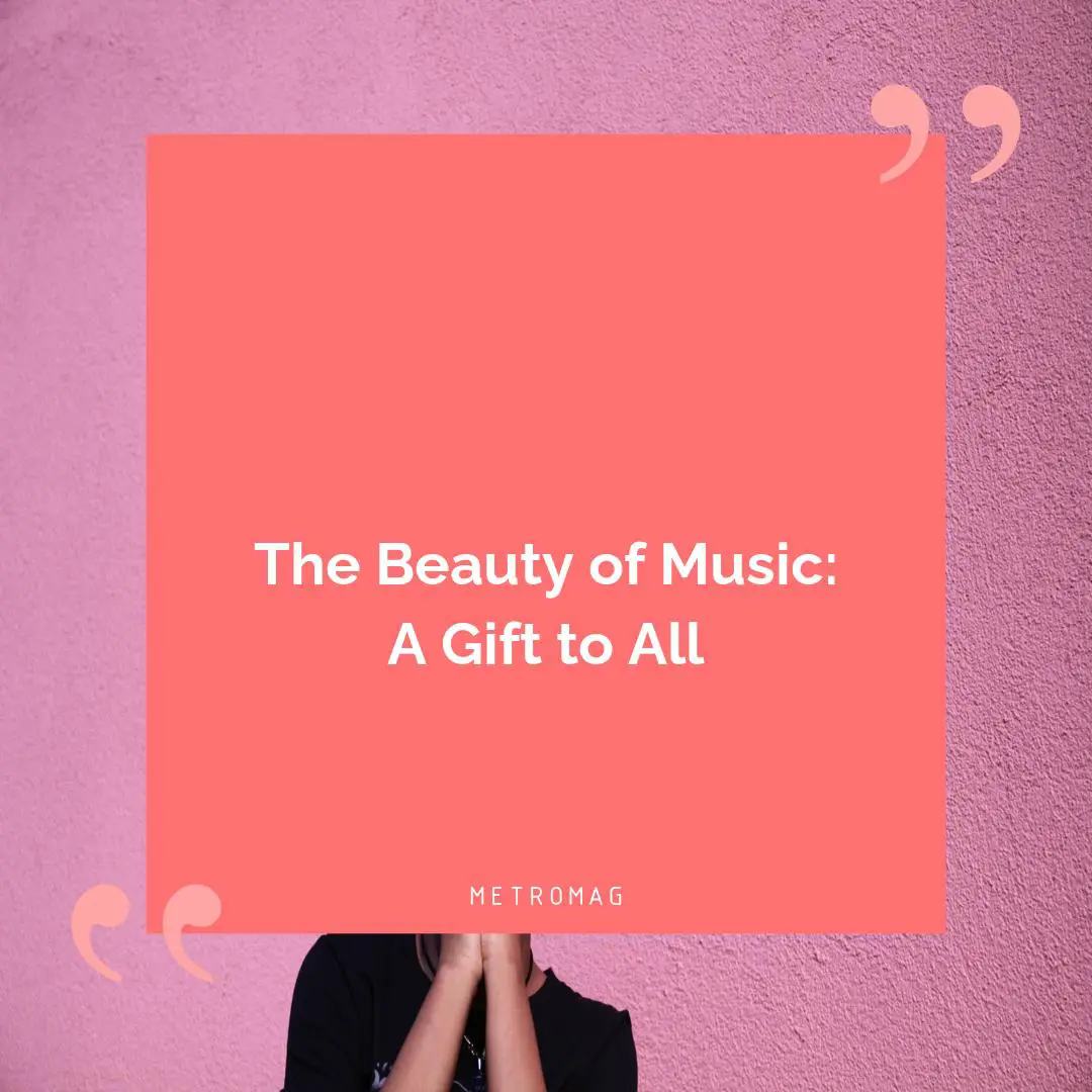 The Beauty of Music: A Gift to All