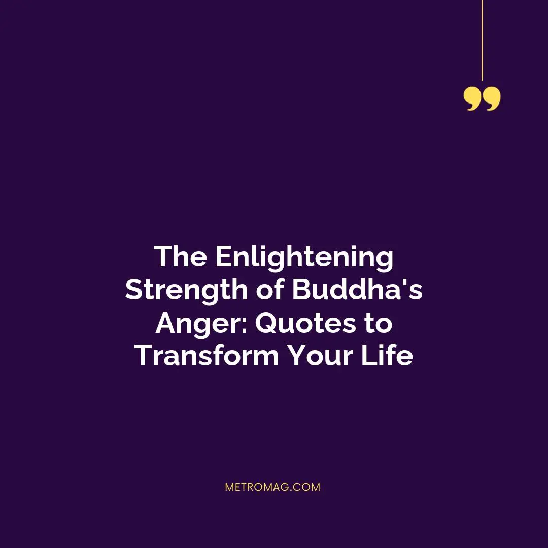 The Enlightening Strength of Buddha's Anger: Quotes to Transform Your Life