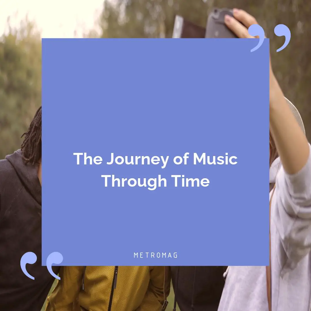 The Journey of Music Through Time