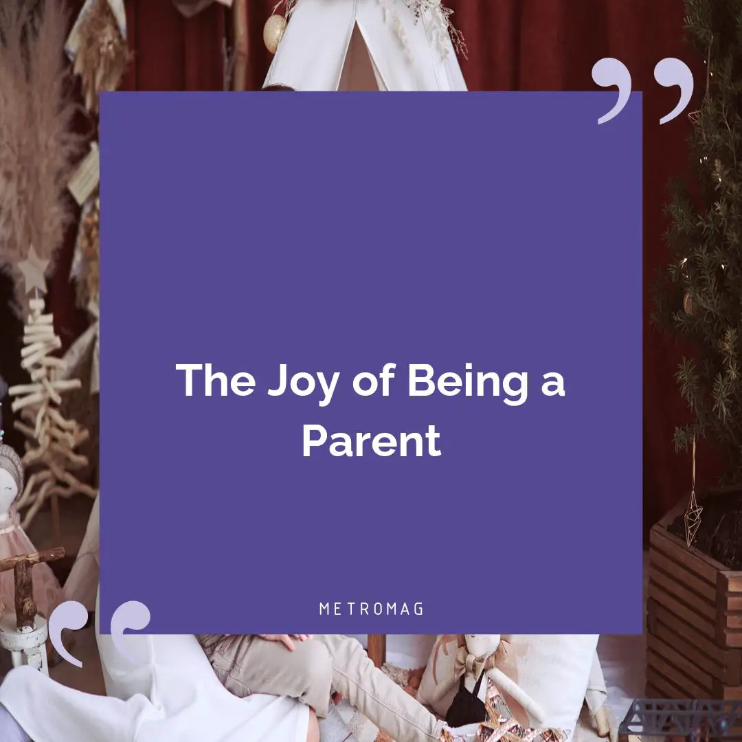 The Joy of Being a Parent