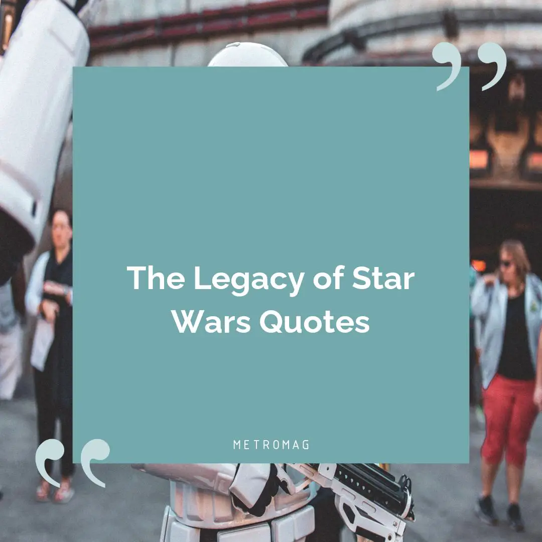 The Legacy of Star Wars Quotes