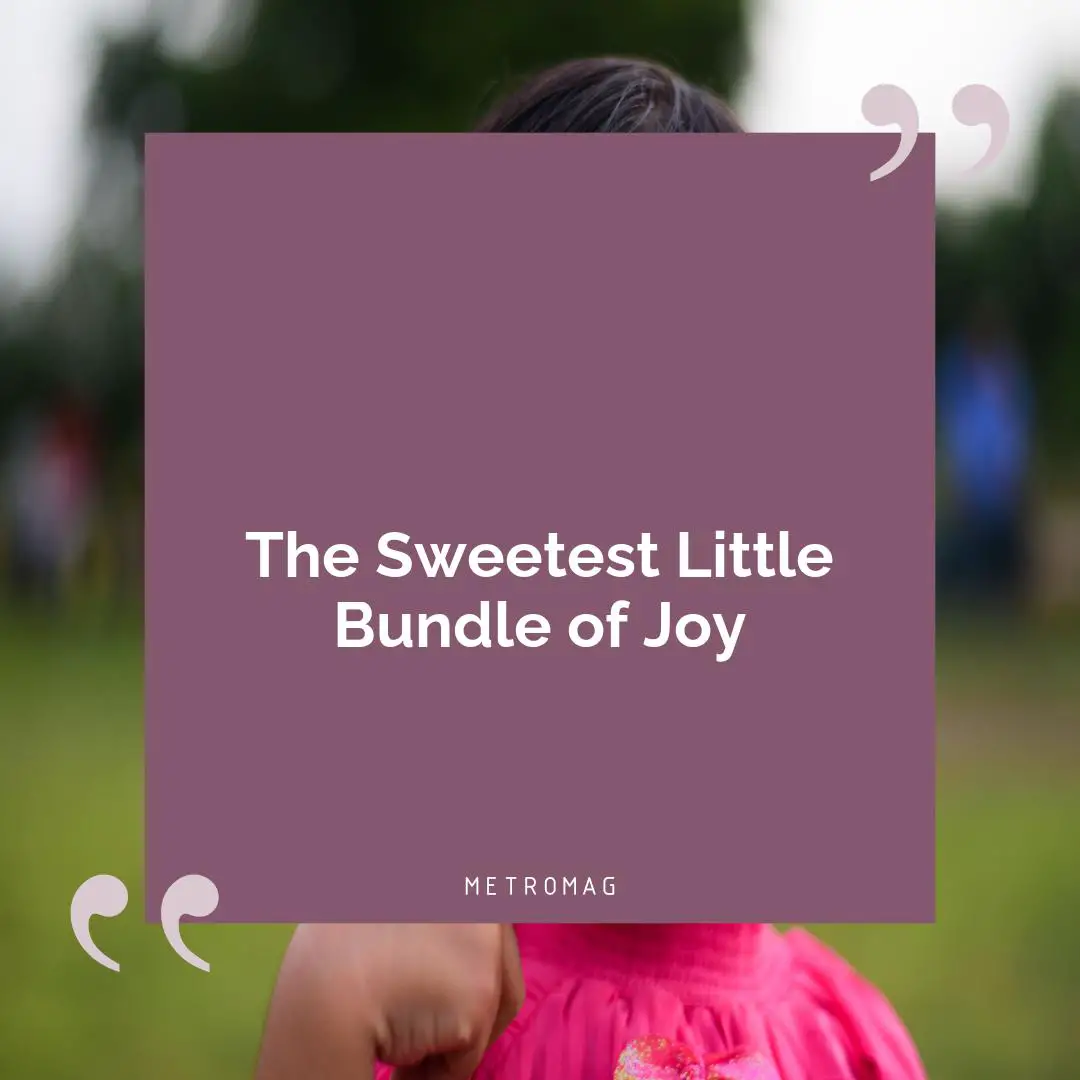 The Sweetest Little Bundle of Joy