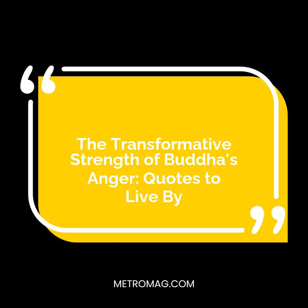 The Transformative Strength of Buddha's Anger: Quotes to Live By