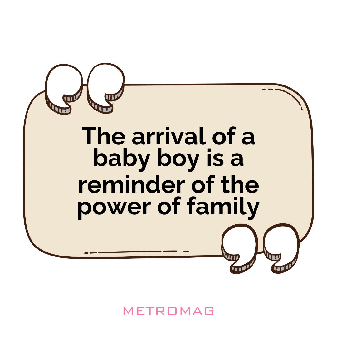 The arrival of a baby boy is a reminder of the power of family