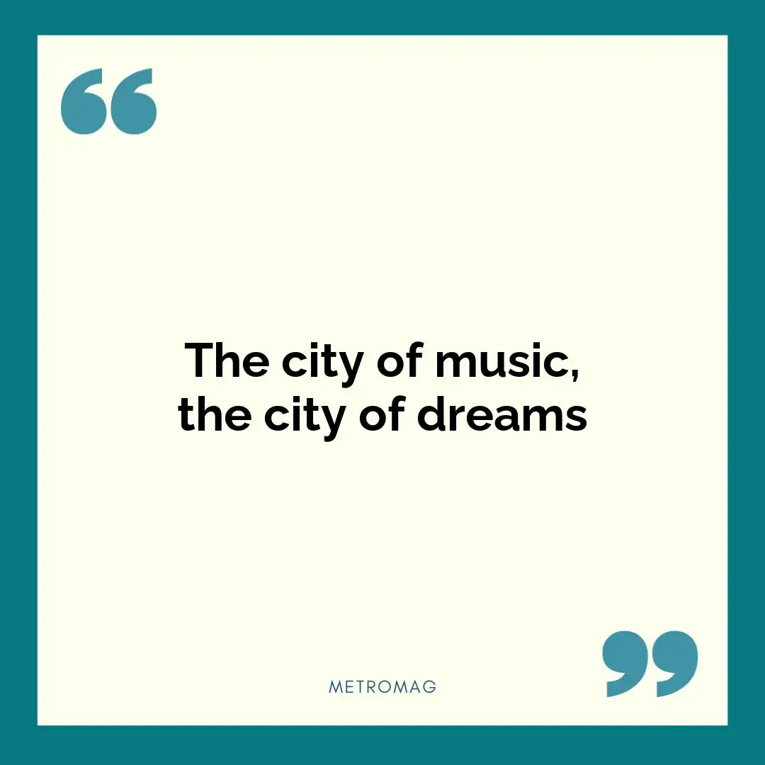 The city of music, the city of dreams