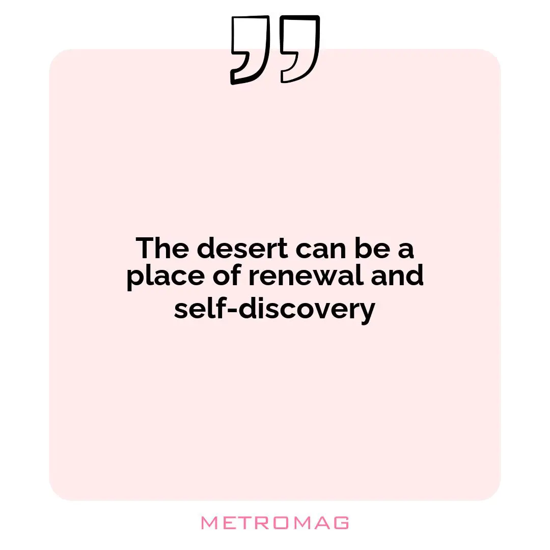 The desert can be a place of renewal and self-discovery
