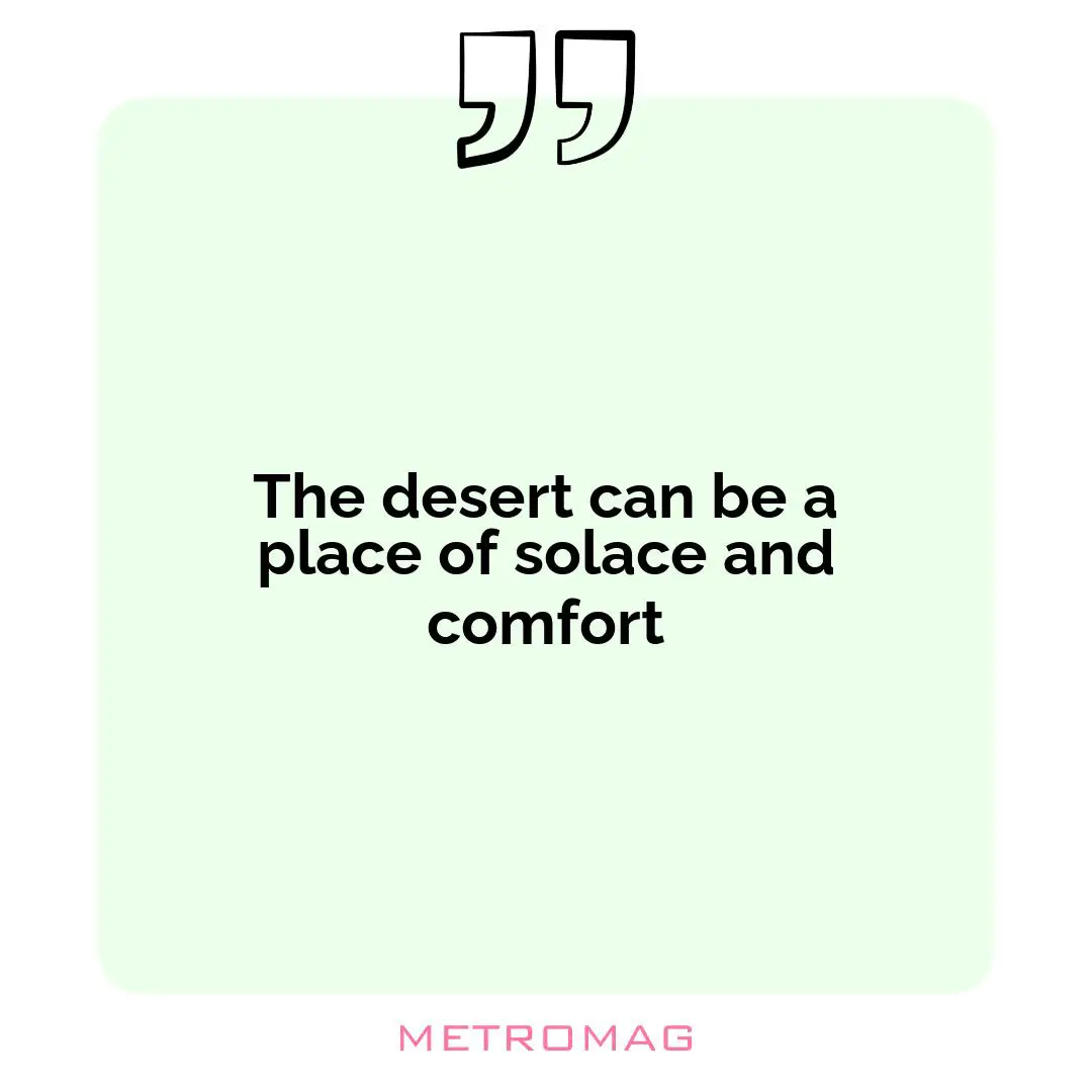 The desert can be a place of solace and comfort