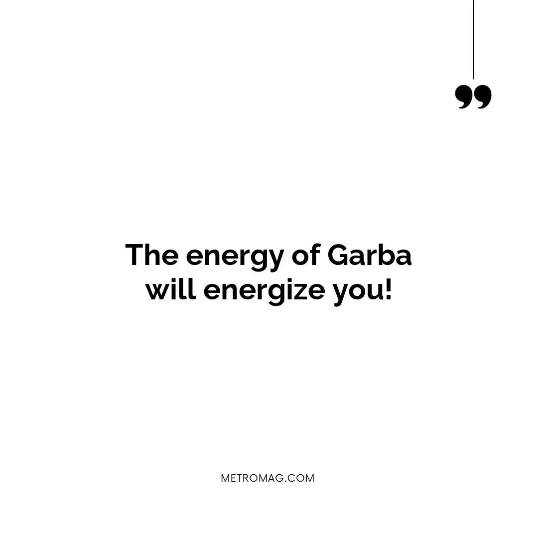 The energy of Garba will energize you!