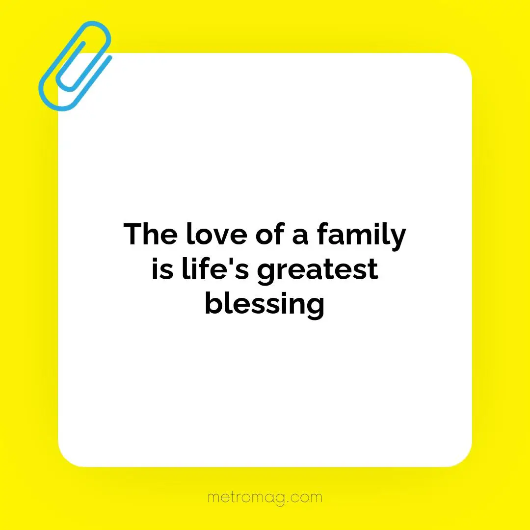 The love of a family is life's greatest blessing
