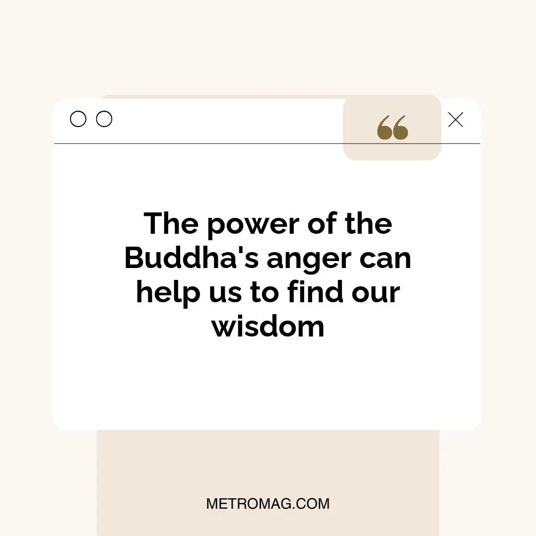 The power of the Buddha's anger can help us to find our wisdom